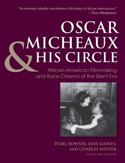Oscar Micheaux and His Circle African-American Filmmaking and Race Cinema of the Silent Era  9780253021359 Front Cover