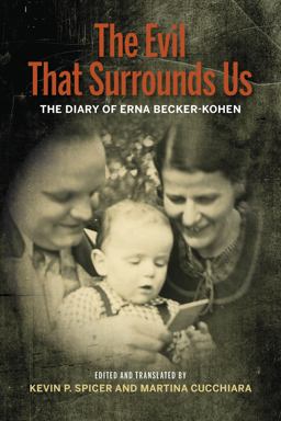 Evil That Surrounds Us The Diary of Erna Becker-Kohen  9780253029867 Front Cover