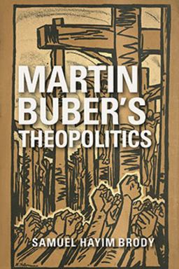 Martin Buber's Theopolitics  9780253030030 Front Cover