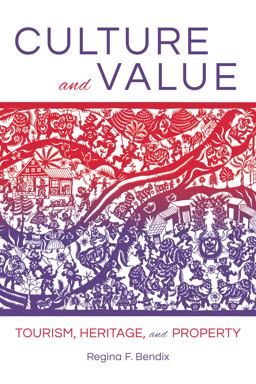Culture and Value Tourism, Heritage, and Property  9780253035677 Front Cover