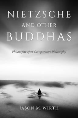 Nietzsche and Other Buddhas Philosophy after Comparative Philosophy  9780253039712 Front Cover