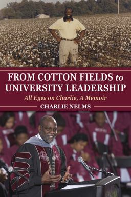 From Cotton Fields to University Leadership All Eyes on Charlie, a Memoir  9780253040169 Front Cover