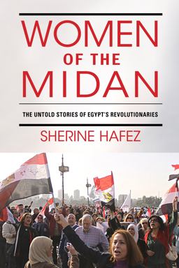 Women of the Midan The Untold Stories of Egypt's Revolutionaries  9780253040619 Front Cover