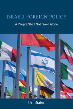 Israeli Foreign Policy A People Shall Not Dwell Alone  9780253046215 Front Cover