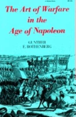 Art of Warfare in the Age of Napoleon  9780253202604 Front Cover