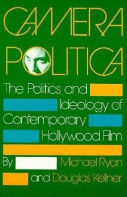 Camera Politica The Politics and Ideology of Contemporary Hollywood Film  9780253206046 Front Cover