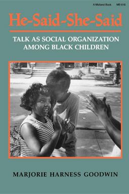 He-Said-She-Said Talk As Social Organization among Black Children  9780253206183 Front Cover