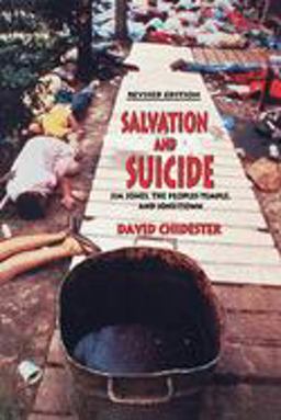 Salvation and Suicide An Interpretation of Jim Jones, the Peoples Temple, and Jonestown  9780253206909 Front Cover