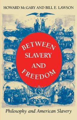 Between Slavery and Freedom Philosophy and American Slavery  9780253207456 Front Cover