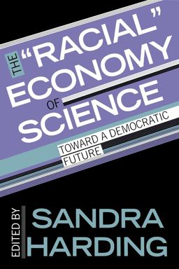 Racial Economy of Science Toward a Democratic Future  9780253208101 Front Cover