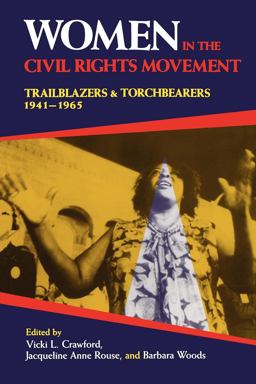 Women in the Civil Rights Movement Trailblazers and Torchbearers, 1941-1965  9780253208323 Front Cover