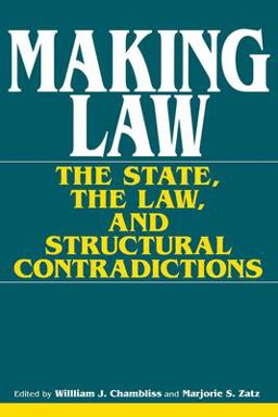 Making Law The State, the Law, and Structural Contradictions  9780253208347 Front Cover