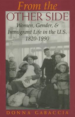 From the Other Side Women, Gender, and Immigrant Life in the U. S. , 1820-1990  9780253209047 Front Cover