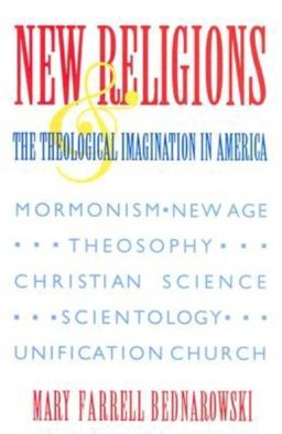 New Religions and the Theological Imagination in America  9780253209528 Front Cover