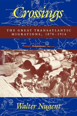 Crossings The Great Transatlantic Migrations, 1870-1914  9780253209535 Front Cover