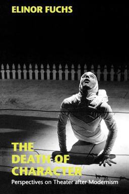 Death of Character Perspectives on Theater after Modernism  9780253210081 Front Cover