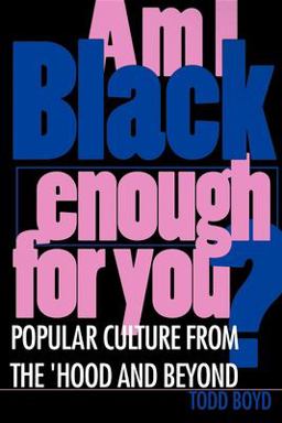 Am I Black Enough for You? Popular Culture from the 'Hood and Beyond  9780253211057 Front Cover
