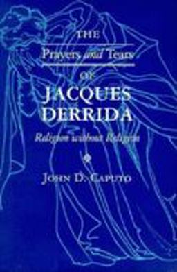 Prayers and Tears of Jacques Derrida Religion Without Religion  9780253211125 Front Cover