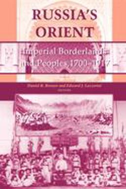 Russia's Orient Imperial Borderlands and Peoples, 1700-1917  9780253211132 Front Cover
