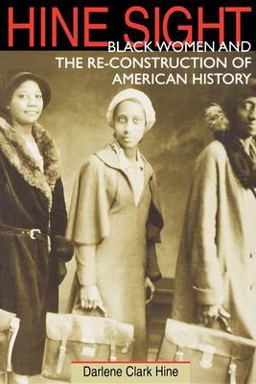 Hine Sight Black Women and the Re-Construction of American History  9780253211248 Front Cover