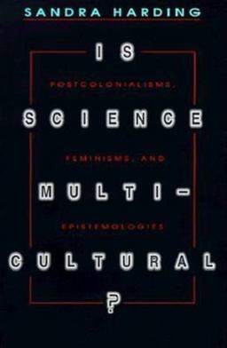 Is Science Multicultural? Postcolonialisms, Feminisms, and Epistemologies  9780253211569 Front Cover