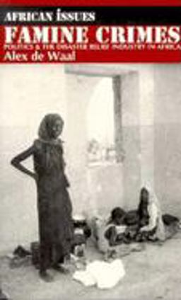 Famine Crimes Politics and the Disaster Relief Industry in Africa  9780253211583 Front Cover
