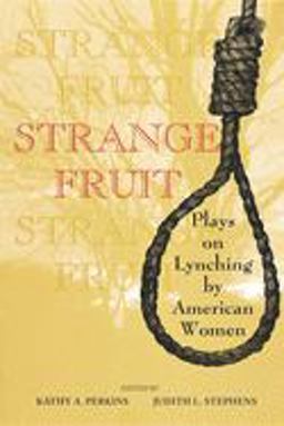 Strange Fruit Plays on Lynching by American Women  9780253211637 Front Cover
