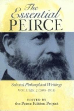 Essential Peirce Selected Philosophical Writings (1893-1913)  9780253211903 Front Cover