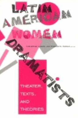 Latin American Women Dramatists Theater, Texts, and Theories  9780253212405 Front Cover