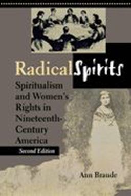 Radical Spirit Spiritualism and Women's Rights in Nineteenth-Century America 2nd 9780253215024 Front Cover