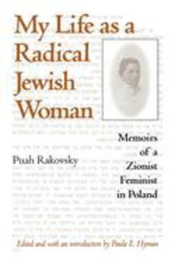 My Life as a Radical Jewish Woman Memoirs of a Zionist Feminist in Poland 2nd 9780253215642 Front Cover