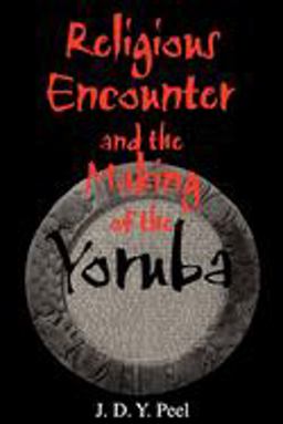 Religious Encounter and the Making of the Yoruba  9780253215888 Front Cover