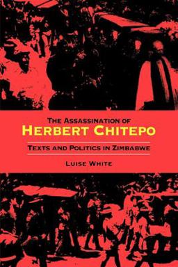 Assassination of Herbert Chitepo Texts and Politics in Zimbabwe  9780253216083 Front Cover