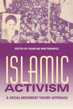 Islamic Activism A Social Movement Theory Approach  9780253216212 Front Cover