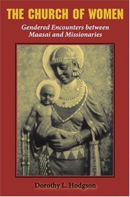 Church of Women Gendered Encounters Between Maasai and Missionaries  9780253217622 Front Cover