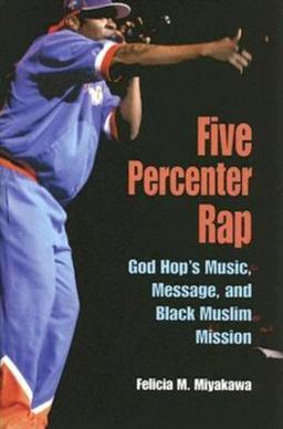 Five Percenter Rap God Hop's Music, Message, and Black Muslim Mission  9780253217639 Front Cover