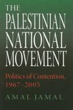 Palestinian National Movement Politics of Contention, 1967-2005  9780253217738 Front Cover