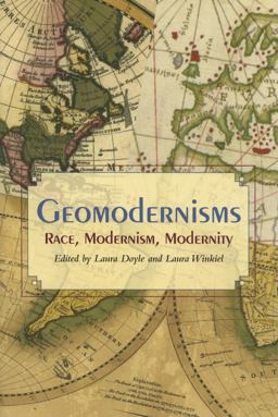 Geomodernisms Race, Modernism, Modernity  9780253217783 Front Cover