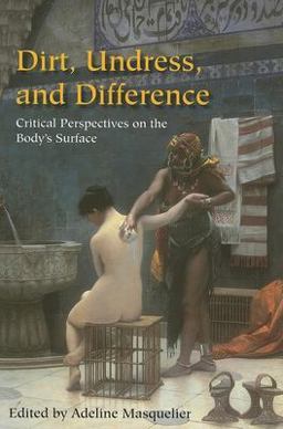 Dirt, Undress, and Difference Critical Perspectives on the Body's Surface  9780253217837 Front Cover