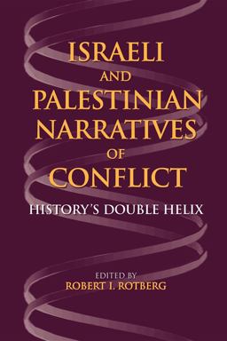 Israeli and Palestinian Narratives of Conflict History's Double Helix  9780253218575 Front Cover