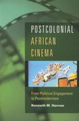 Postcolonial African Cinema From Political Engagement to Postmodernism  9780253219145 Front Cover