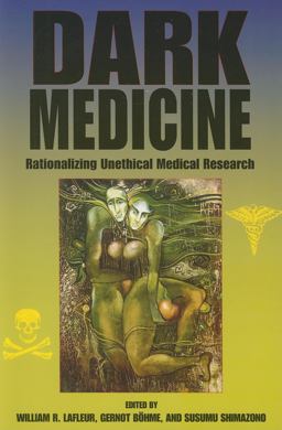 Dark Medicine Rationalizing Unethical Medical Research  9780253220417 Front Cover