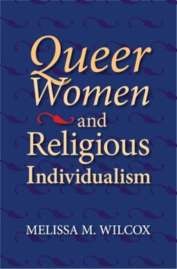 Queer Women and Religious Individualism  9780253221162 Front Cover