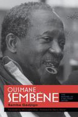 Ousmane Sembï¿½ne The Making of a Militant Artist  9780253221513 Front Cover