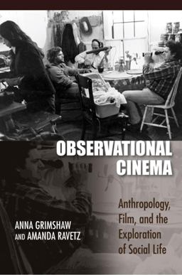 Observational Cinema Anthropology, Film, and the Exploration of Social Life  9780253221582 Front Cover