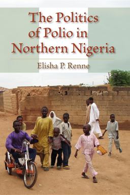Politics of Polio in Northern Nigeria  9780253222282 Front Cover