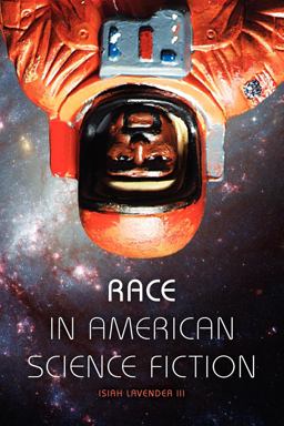 Race in American Science Fiction  9780253222596 Front Cover