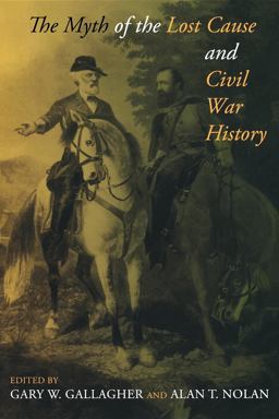 Myth of the Lost Cause and Civil War History  9780253222664 Front Cover
