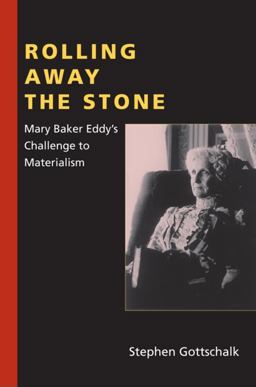 Rolling Away the Stone Mary Baker Eddy's Challenge to Materialism  9780253223234 Front Cover