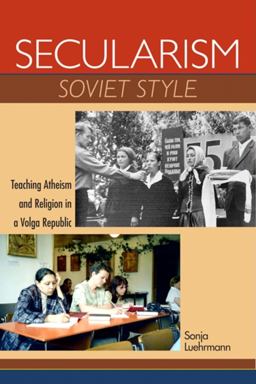 Secularism Soviet Style Teaching Atheism and Religion in a Volga Republic  9780253223555 Front Cover